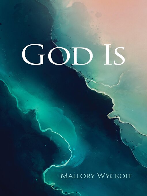 Title details for God Is by Mallory Wyckoff - Available